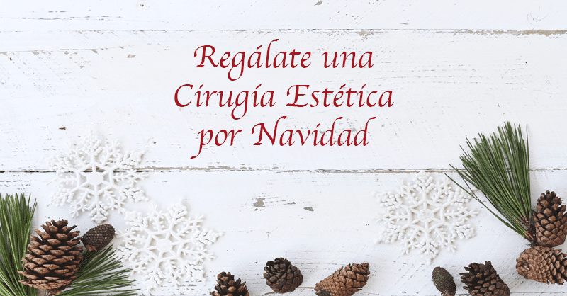 Regálate una Cirugía Estética por Navidad